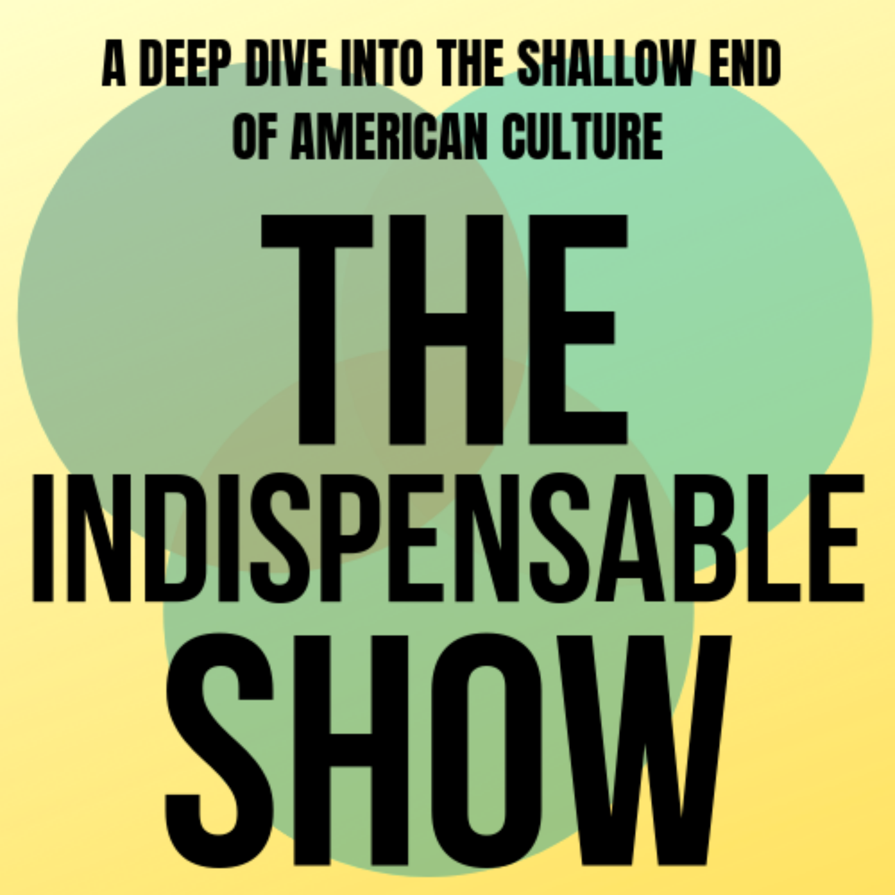 The Indispensable Show